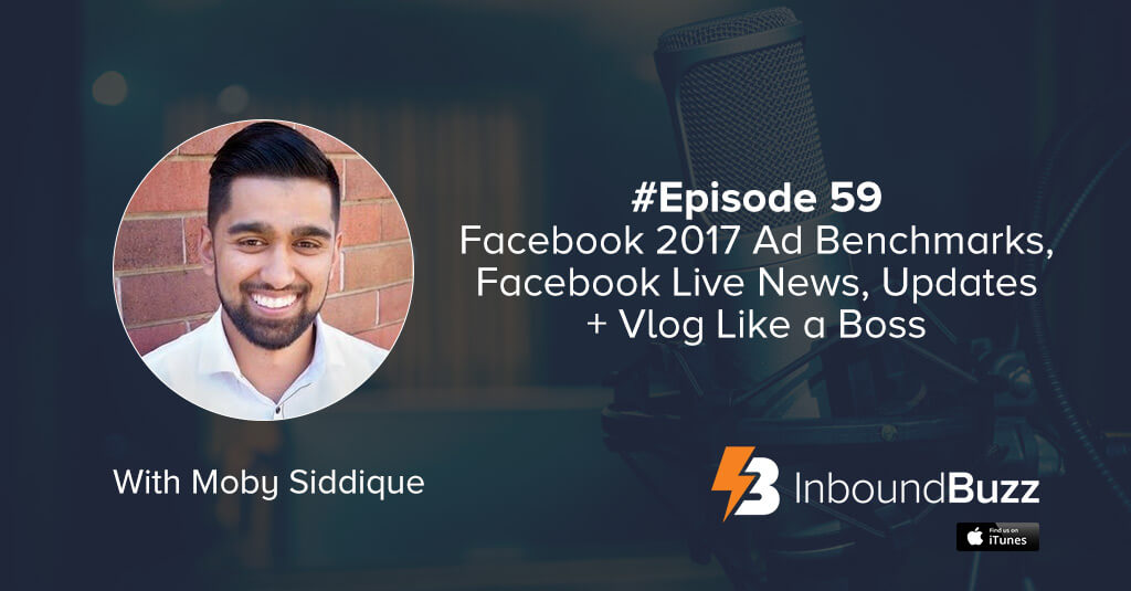 facebook-ad-benchmarks-2017-inboundbuzz-moby-siddique