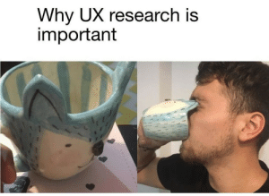 meme about user experience. Teacup hitting mans eyes because of poor tea cup design