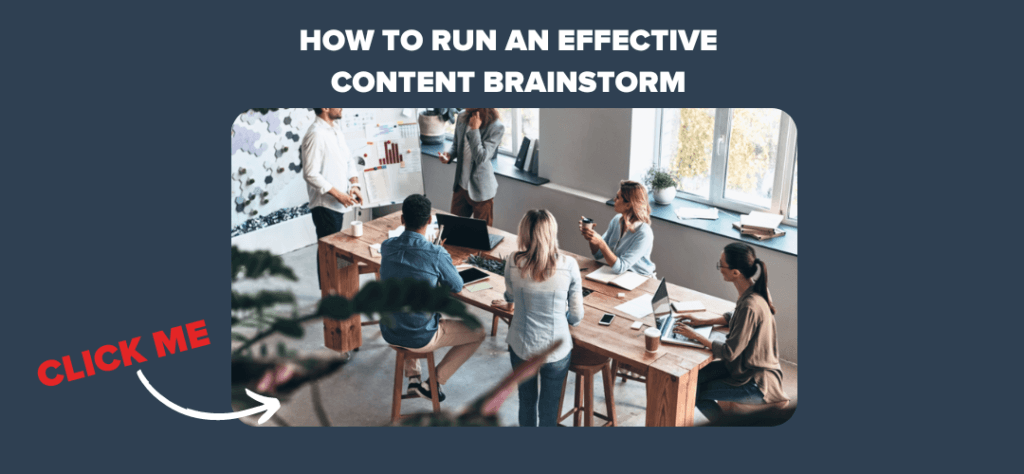 How to Run an Effective Content Brainstorm