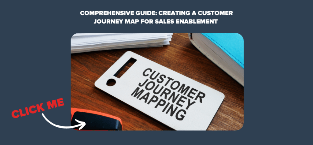 Comprehensive Guide: Creating a Customer Journey Map for Sales Enablement