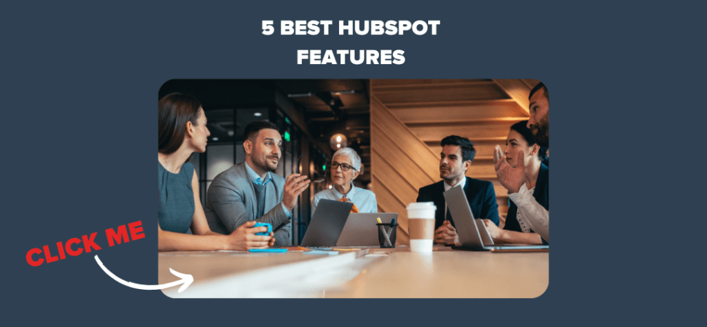 5 Best HubSpot Features