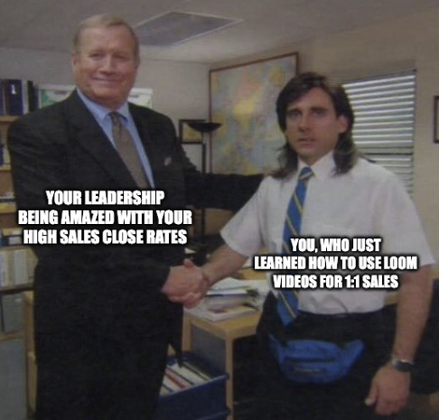 Meme about loom video works on sales